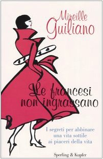 Libro - Le francesi non ingrassano I segreti pe - Guiliano, Mireille