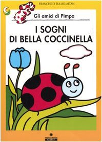 Libro - I sogni di Bella Coccinella Gli amici di Pimpa Ediz  - Altan