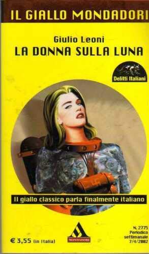 Libro - La donna sulla luna Leoni Giallo Mondadori 2002 - Giulio, Le