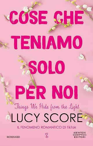 Libro - Cose che teniamo solo per noi. Things we hide from the light - Score, Lucy