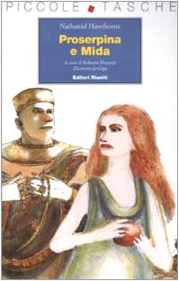 Libro - Proserpina e Mida Ediz illustrata - Hawthorne, Nathaniel