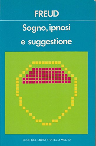 Libro - Freud: Sogno,ipnosi e suggestione ed.Newton Compton A42