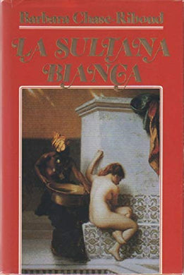 Libro - La sultana bianca - Barbara Chase-Ribopud