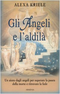 Libro - Gli angeli e l'aldilà - Kriele, Alexa