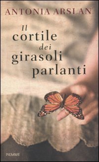 Libro - Il cortile dei girasoli parlanti - Arslan, Antonia