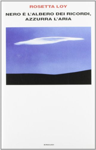 Libro - Nero è l'albero dei ricordi, azzurra l'aria - Loy, Rosetta