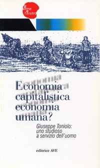 Libro - Economia capitalistica economia umana?. Giuseppe Toniolo: un