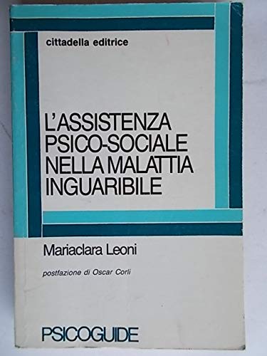 Libro - L'assistenza psico-sociale nella malatti - Leoni, Mariaclara