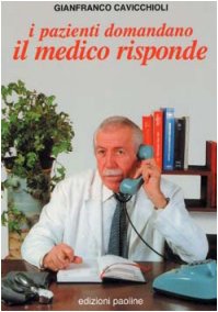 Libro - I pazienti domandano il medico risponde - Cavicchioli, Gian