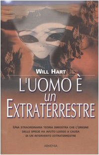 Libro - L'uomo è un extraterrestre - Hart, Will