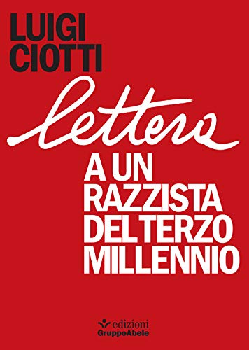 Libro - Lettera a un razzista del terzo millennio - Ciotti, Luigi