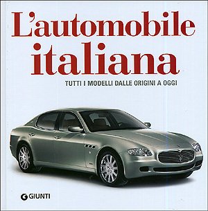 Libro - L'automobile italiana Tutti i modelli dalle origini a oggi -