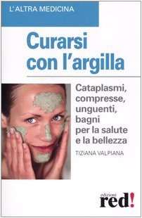 Libro - Curarsi con l'argilla - Valpiana, Tiziana