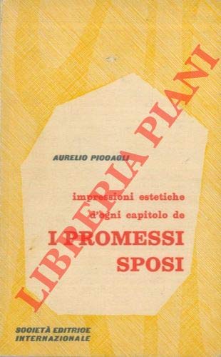 Libro - Impressioni estetiche d'ogni capitolo de I Promessi Sposi. - PICCAGLI Aurelio -