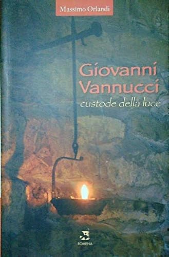 Libro - Giovanni Vannucci custode della luce - Orlandi, Massimo