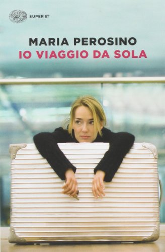 Libro - Io viaggio da sola - Perosino, Maria