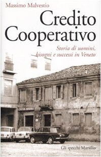 Libro - Credito cooperativo Storia di uomini, b - Malvestio, Massimo