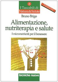 Libro - Alimentazione, nutriterapia e salute I micron - Brigo, Bruno