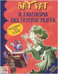 Libro - Il fantasma del dottor Muffa Ediz illustrata - Bat Pat