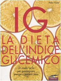 Libro - IG La dieta dell'indice glicemico Un modo fa - Foster, Helen