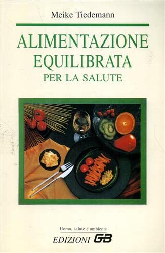 Libro - Alimentazione equilibrata per la salute. - Tiedemann, Meike