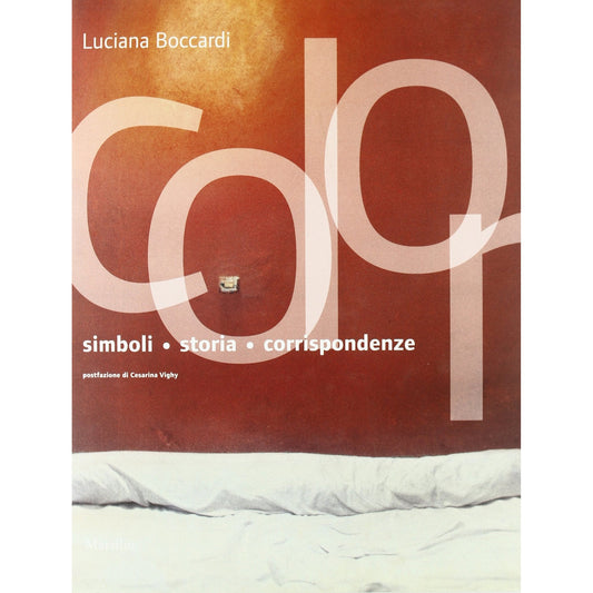 Libro - Colori Simboli, storia, corrispondenze E - Boccardi, Luciana