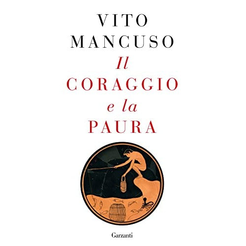 Libro - Il coraggio e la paura - Mancuso, Vito