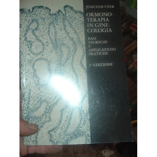 Libro - ORMONOTERAPIA IN GINECOLOGIA .BASI TEORICHE E APPLICAZIONI P