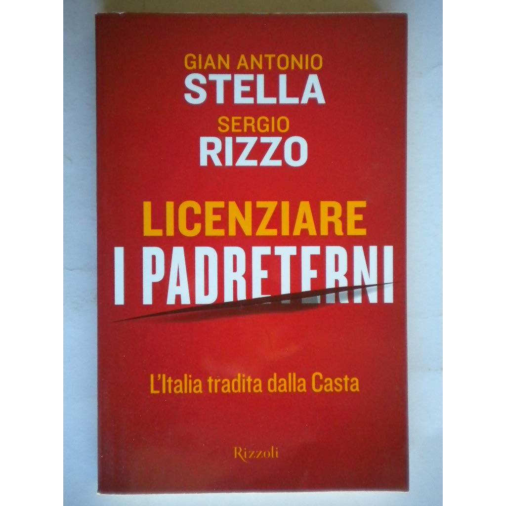 Libro - Licenziare i padreterni - Stella, Gian Antonio