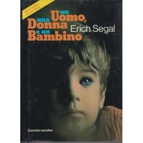 Libro - Un uomo, una donna e un bambino - Erich, Segal