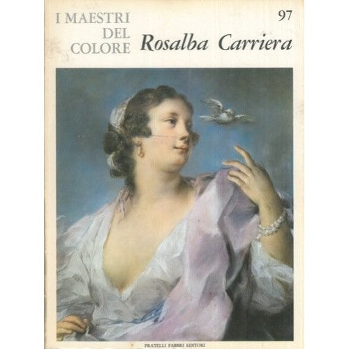 Libro - I maestri del colore: Rosalba Carriera - Cessi, Francesco