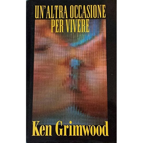 Book - ANOTHER CHANCE TO LIVE - KEN GRIMWOOD