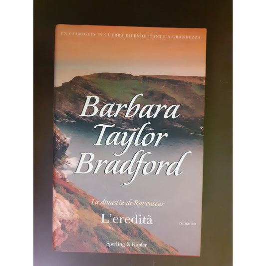 Libro - L'eredità La dinastia di Ravensca - Bradford, Barbara Taylor