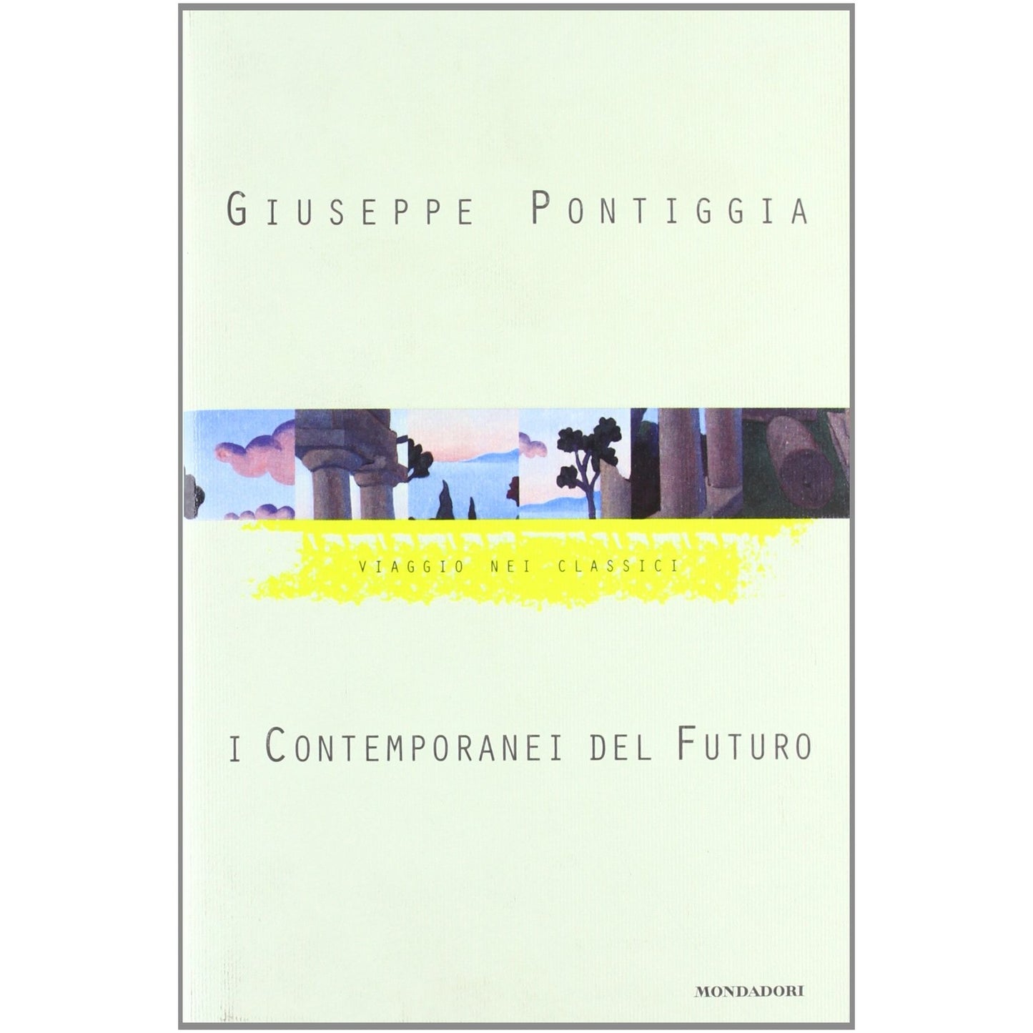 Libro - I contemporanei del futuro - Pontiggia, Giuseppe