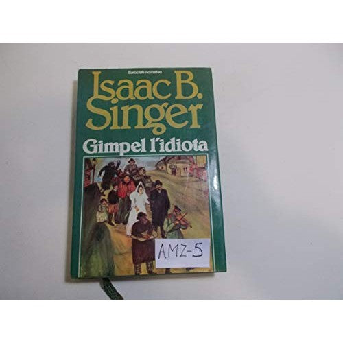 Libro - GIMPEL L'IDIOTA - SINGER B ISAAC - Singer B. Isaac