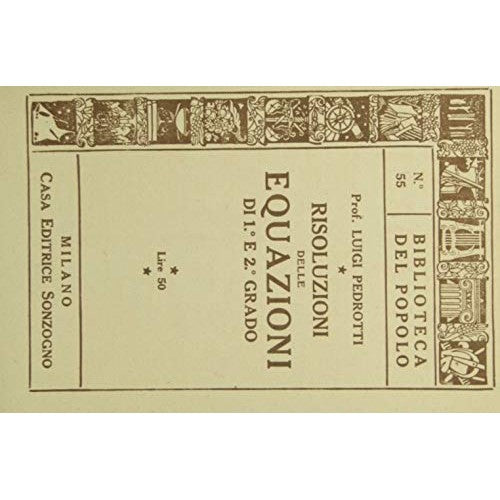 Book - Resolutions of equations of 1st and 2nd degree - Pedrotti Luigi