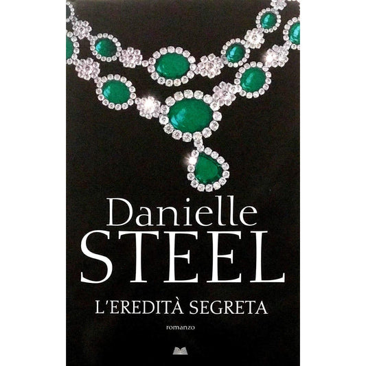 Libro - L'EREDITÀ SEGRETA - Danielle, Steel