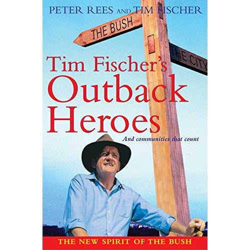 Libro - Tim Fischer's Outback Heroes: And Communities  - Rees, Peter