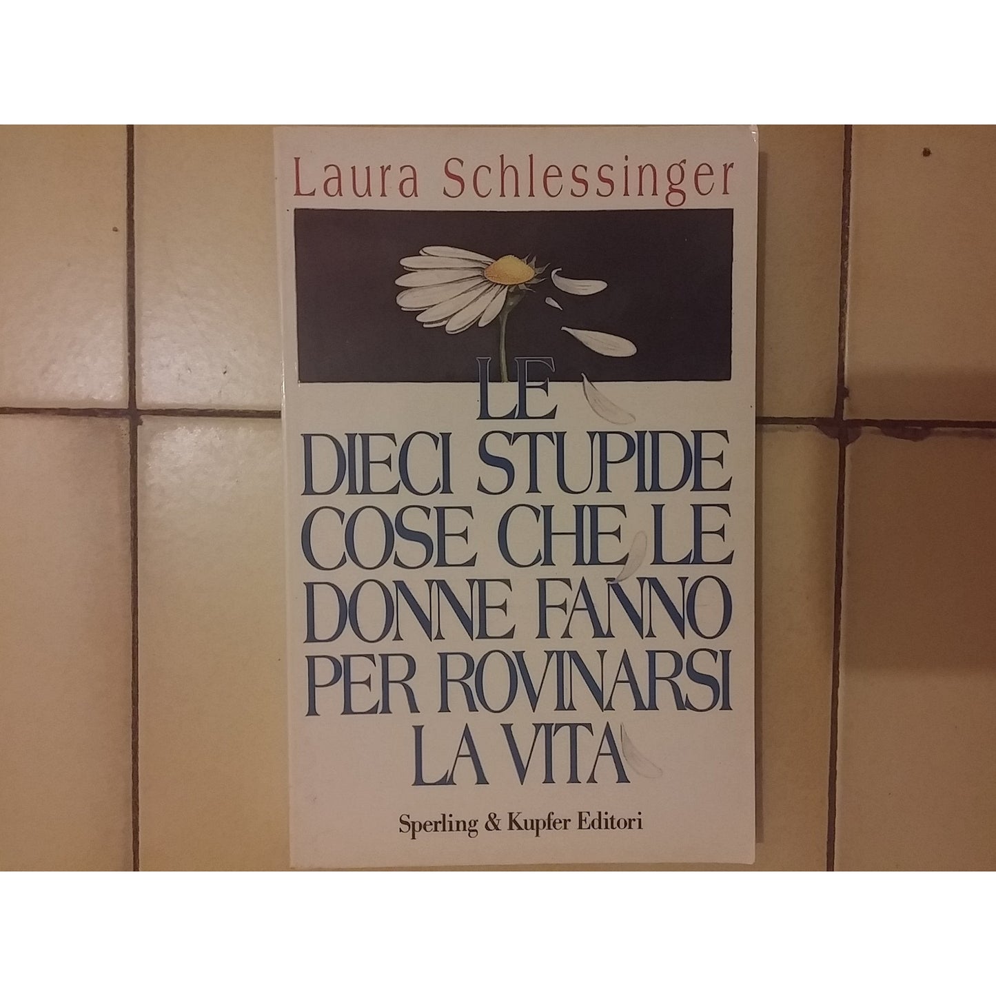 Libro - Le dieci stupide cose che le donne fan - Schlessinger, Laura