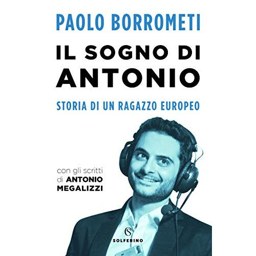 Libro - Il sogno di Antonio Storia di un ragazzo  - Borrometi, Paolo