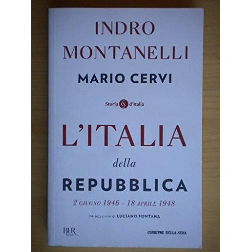 Book - THE ITALY OF THE REPUBLIC 2 June 1946- 18 April 19 - Montanelli, Indro - Cervi, Mario