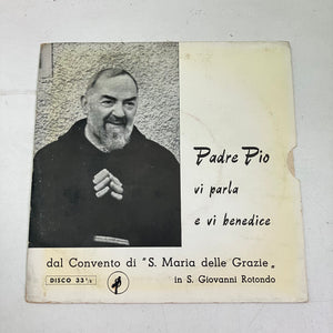 Vinile LP 45 giri Padre Pio Pietrelcina vi parla e benedice S. Giovanni Rotondo