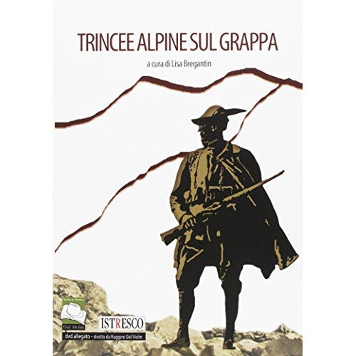 Libro - Trincee alpine Grappa Con DVD video - Begantin, L.