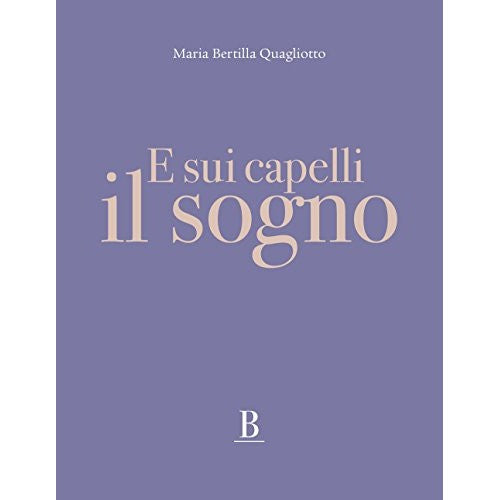 Book - And the dream on the hair - Quagliotto, Maria Bertilla