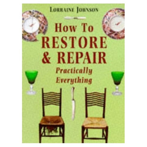 Libro - How to Restore And Repair Practically Everything - Johnson,