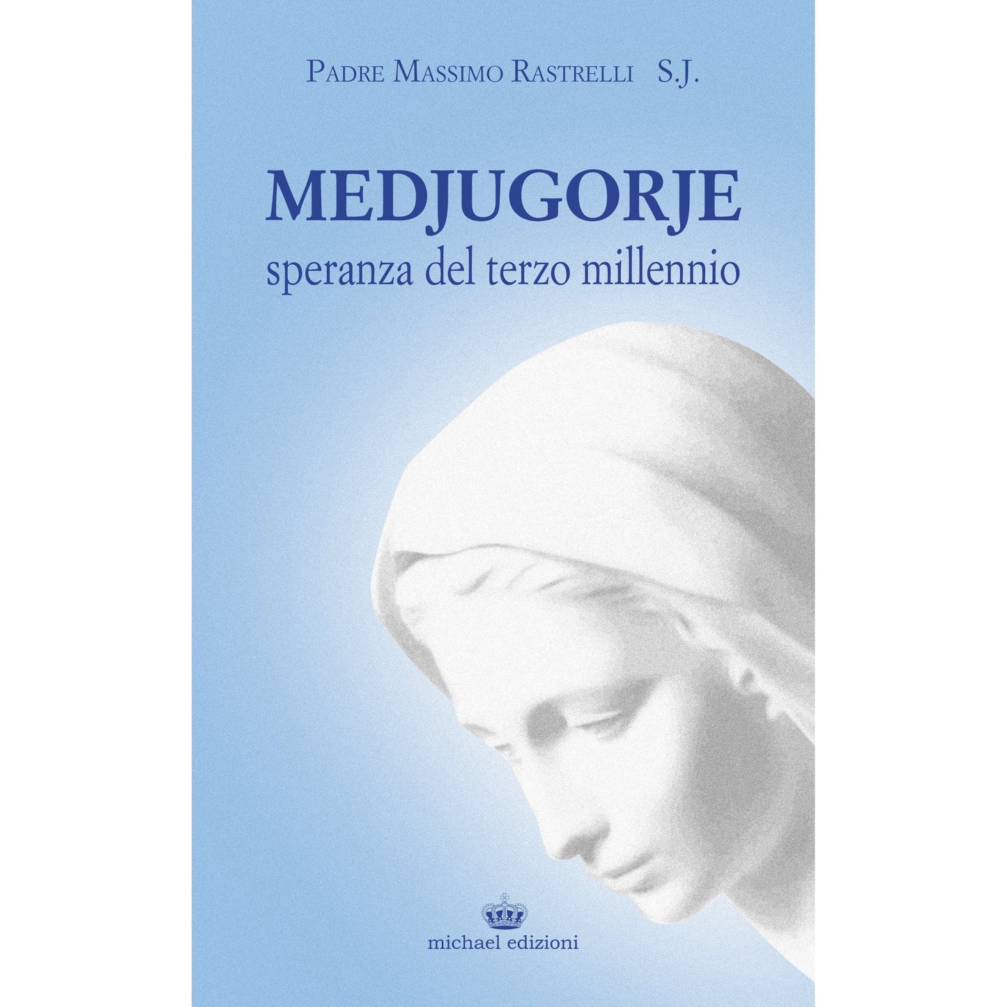Libro - Medjugorje Speranza del terzo millennio - Rastrelli, Massim