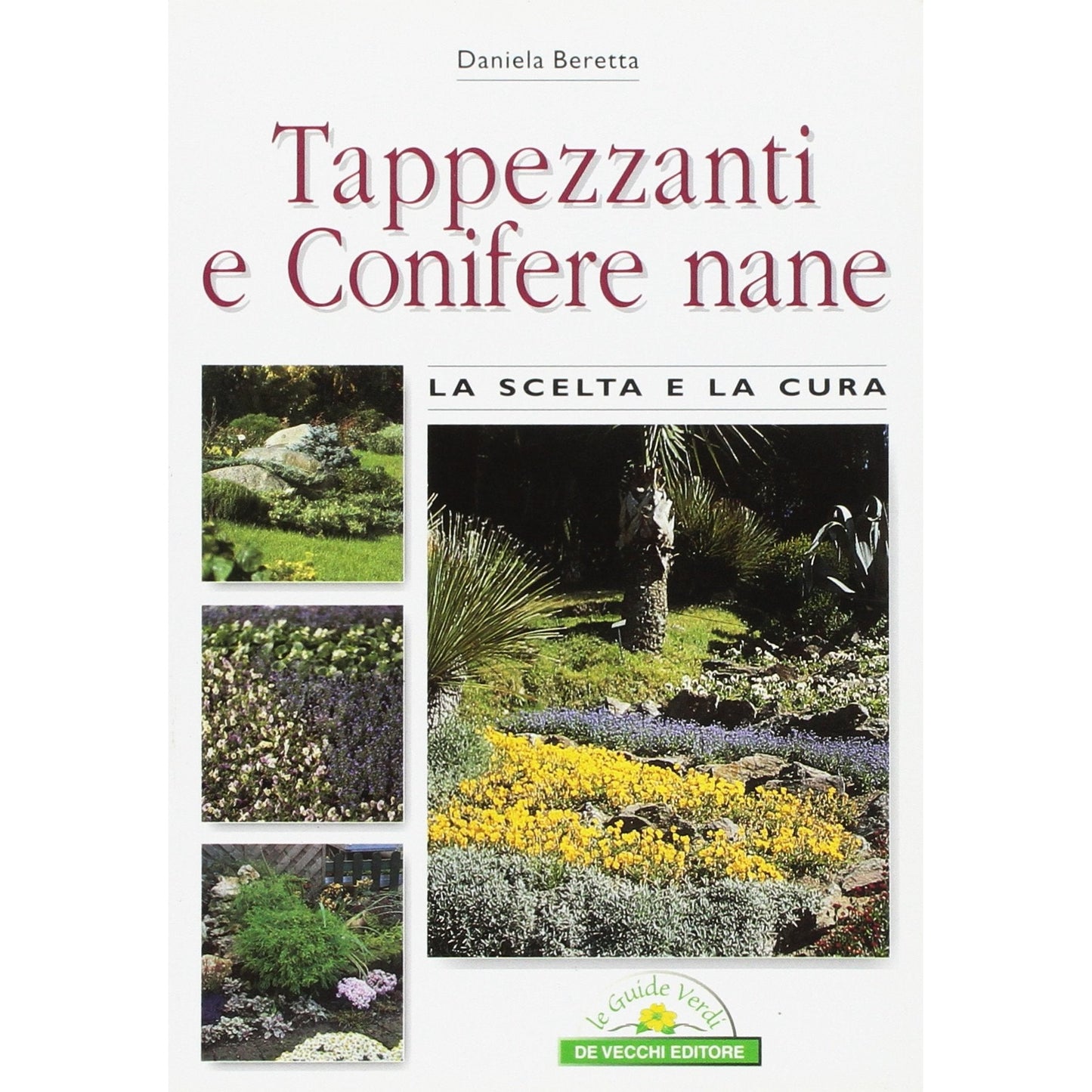 Libro - Tappezzanti e conifere nane - Beretta, Daniela