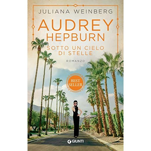 Libro - Audrey Hepburn: Sotto un cielo di stelle - Weinberg, Juliana