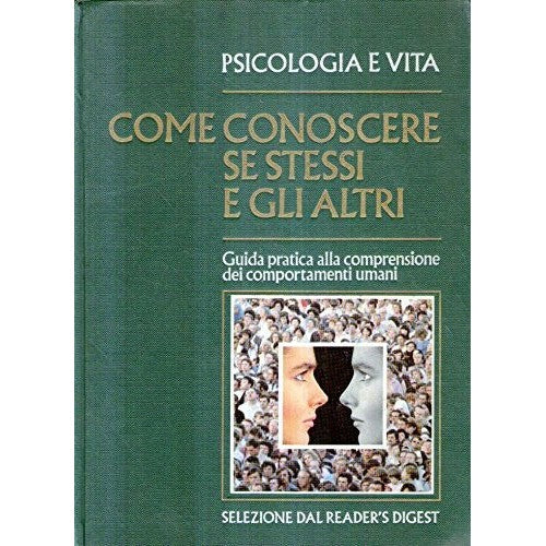 Book - PSYCHOLOGY AND LIFE. HOW TO KNOW YOURSELF AND YOUR OTHERS - Mario Farnè, Andreina Sebellico