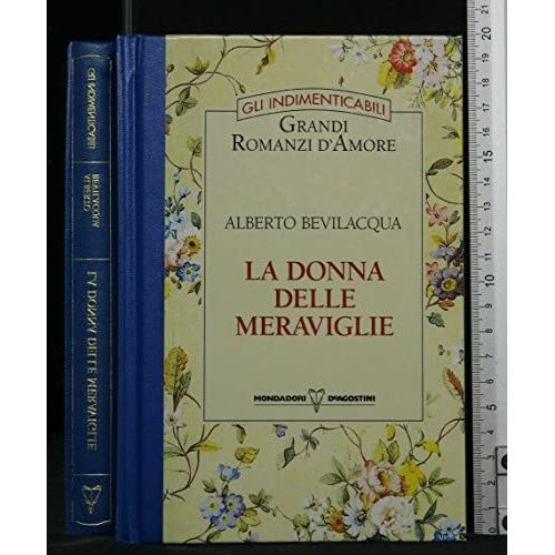 Libro - LA DONNA DELLE MERAVIGLIE - Alberto, Bevilacqua